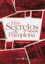 Más Secretos de Pamplona